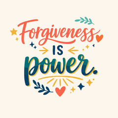 Fototapeta premium Forgiveness is Power Typography.