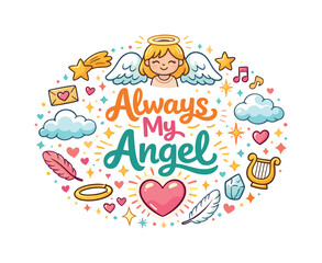 Obraz premium Always My Angel. Always My Angel. Hand drawn illustration of Always My Angel. protective wings, shining halo,