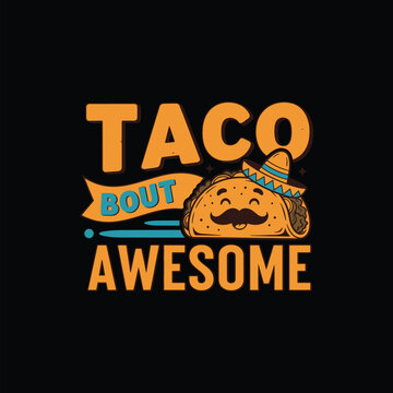 Taco graphic with smiling taco wearing sombrero and mustache on black background tshirt design