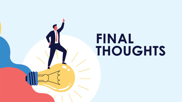Leader standing on a giant lightbulb with the text final thoughts, representing creative ideas, inspiration, and strategic conclusion.