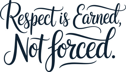Inspirational typography artwork, elegant cursive lettering design, motivational quote about respect, stylish script text for posters, wall art, prints, modern decor © MSTESMOTARA