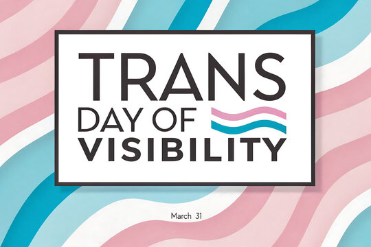 Trans Day of Visibility Poster With Transgender Pride Flag and March 31 Awareness Message

