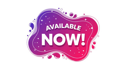 Available Now Sign, Bold Text Announcement, Vibrant Gradient Blob Shape, Modern Marketing Graphic, Promotion Banner, Special Offer