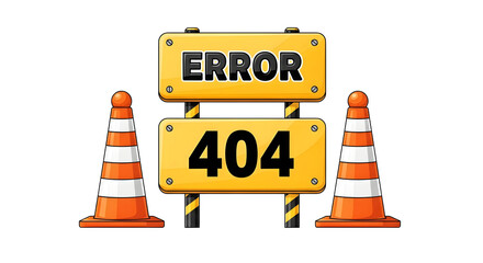 Yellow "Error 404" Sign with Traffic Cones, Symbol of Lost Connection and Website Not Found on White Background