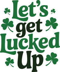 Fototapeta premium Let's get lucked Up