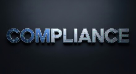 Compliance Word in 3D Metallic Letters on Dark Background.