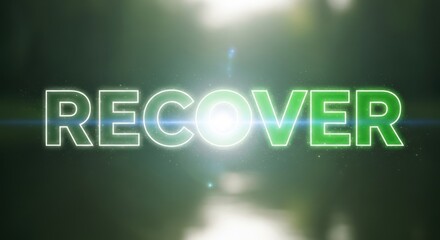Illuminated Recover Text with Bright Light and Green Tones on Dark Background.