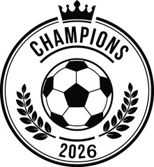 Obraz premium Champions 2026 soccer emblem with crown and laurel wreath soccer, football, champions