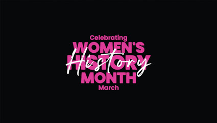 Celebrating Women's History Month in March Honoring the Contributions and Achievements of Women Throughout History and Their Impact on Society Today