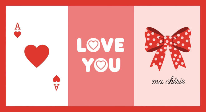 A Valentine's Day themed graphic with playing cards, the words "LOVE YOU", and a red polka dot bow with the French phrase "ma ch&eacute;rie".