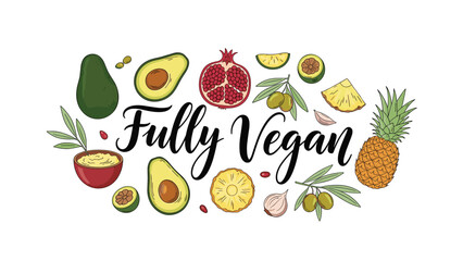 Fully Vegan lettering surrounded by healthy food illustrations like fresh avocados, pomegranates, pineapples, and olives for lifestyle themes.