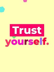 Colorful Trust yourself Motivation Quote promoting selfbelief for lifestyle business and personal growth