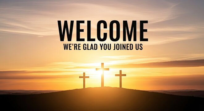 Three crosses on hill at sunset with welcome message clouds 1