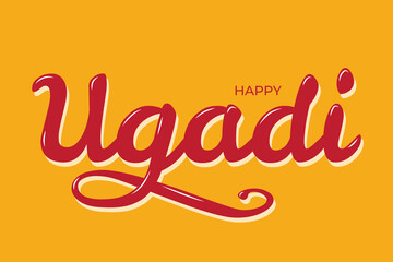 Festive greeting design with bold red cursive text Ugadi and uppercase HAPPY above it on bright yellow background, vibrant celebratory illustration for Ugadi New Year festival projects © Lipitorika