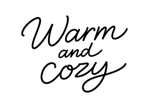 Clean modern monoline hand lettering of the phrase: Warm and cozy . Smooth single line strokes rounded ends subtle right slant and kerning high readability vector like crisp edges black ink