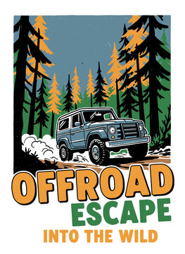 Offroad vehicle illustration. Wild adventure graphic design. Into the wild outdoor journey. SUV car vintage artwork for apparel. Explore nature t shir