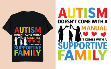 Autism Doesn&rsquo;t Come With a Manual It Comes With a Supportive Family Awareness Typography Design