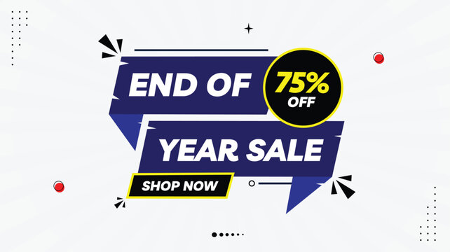 End of Year Sale Banner Vector &ndash; 75% Off Promotion Template with Yellow Black Red White Gradient Background & Modern Element Shapes