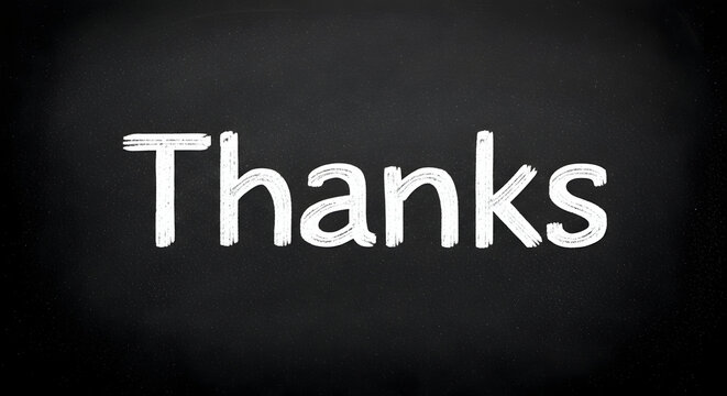 anks in Chalk on Blackboard
Chalkboard Thanks Text
Handwritten Thanks on Dark Background
rustic Thanks Chalk
Classic Chalk Thanks
White Chalk Thanks Sign