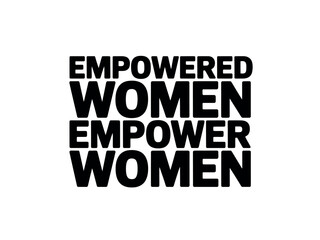 Obraz premium Empowered Women Empower Women Typography