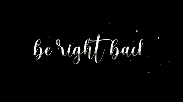 Be right back text animation on transparent background.