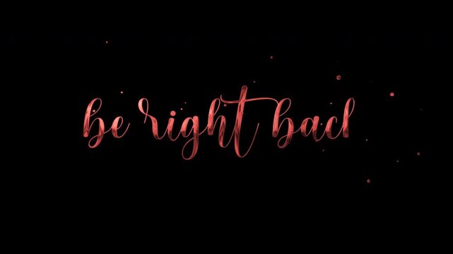 Be right back text animation on transparent background.