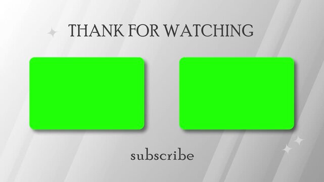 A video end screen template with 'THANK FOR WATCHING' text, two green screen placeholders for videos, and a 'subscribe' call to action on a light background.