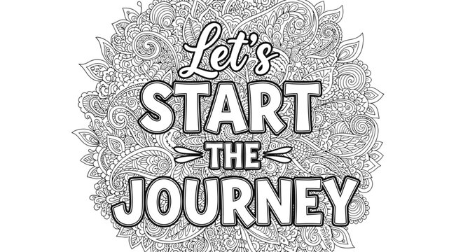 inspirational quote lets start the journey on an intricate floral mandala coloring page ideal for personal growth and adventure concepts.