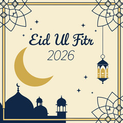 Elegant Eid ul Fitr 2026 celebration graphic with crescent moon, mosque silhouette, lantern, stars, and ornate border on a cream background. © Ameen