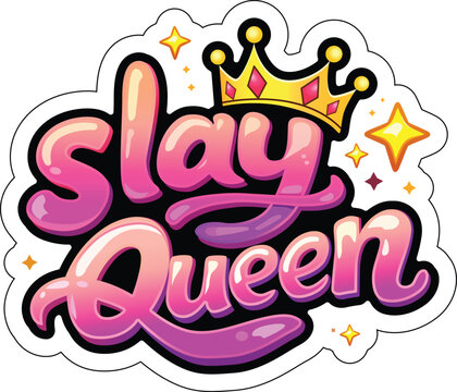 Slay Queen art Vector sticker