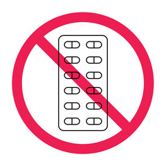 Obraz premium No pills sign, medicine prohibited symbol, forbidden medication icon, do not take pills sign, no drugs allowed symbol, pharmaceutical ban icon, no prescription medicine sign, vector illustration 