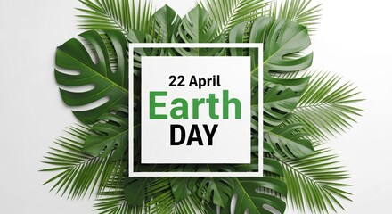 Card with green tropical leaves. Earth Day celebration