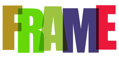 Colorful 3D typography of the word frame on transparent background © BASHIRA_BEGUM