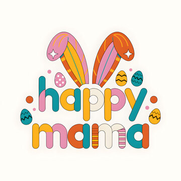A colorful easter graphic with the words happy mama