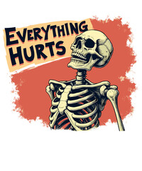 Funny Skeleton everything Hurts t-shirt design