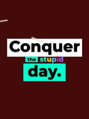 Bold colorful text Conquer the stupid day on a deep red background for motivation and resilience