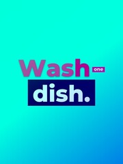 Fototapeta premium Wash one dish text on a vibrant bluegreen gradient symbolizing daily tasks and positive habits