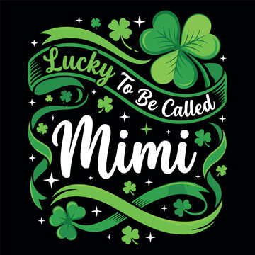 Lucky To Be Called Mimi St Patrick Shamrock Grandma