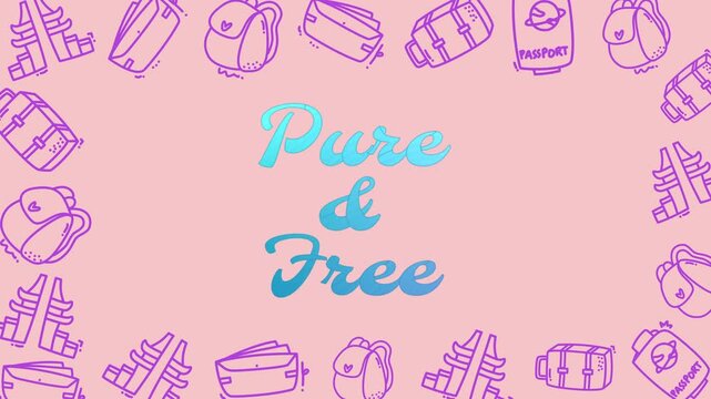 Elegant animated lettering Pure and Free with travel doodle frame. Soft pastel background and playful outline icons create a modern lifestyle intro for tourism and inspirational motion graphics.