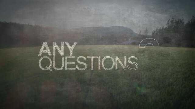 Small outline appearing left starting white chalk text drawing ANY QUESTIONS across meadow asking