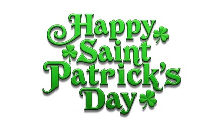 Fototapeta premium Happy saint patricks day green text with shamrocks on white background