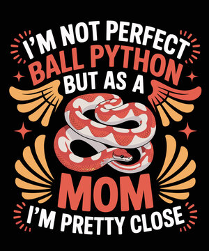 Funny Ball Python Snakes Reptile Quote