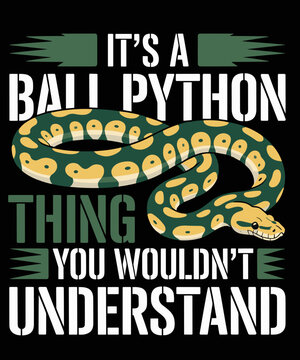 Funny Ball Python Snakes Reptile Quote For Herpetologists