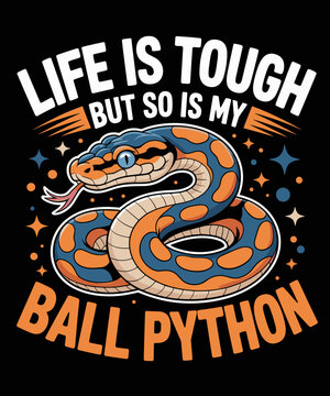 Funny Ball Python Snakes Reptile Quote For Herpetologists Lover