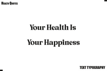 Your Health Is Your Happiness  Healthy Lifestyle Typography Vector Quote