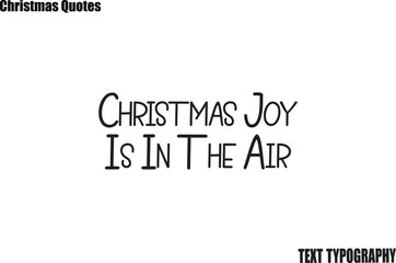 Fototapeta premium Christmas Joy Is In The Air Vector Christmas Typography Design