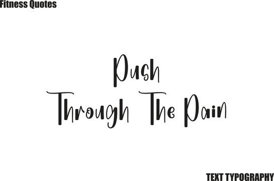  Push Through The Pain Fitness Quote bursh Typography text saying