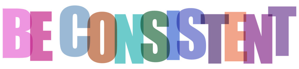 Multicolored typography with motivational phrase 'BE CONSISTENT', isolated on white background © Md Azraf Hussain If