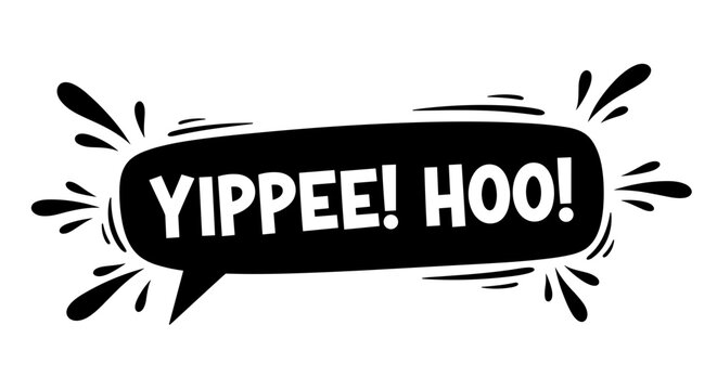 Excited exclamation bubble with 'yippee hoo' text expressing joy celebration and fun isolated on a white background