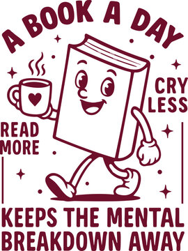 A book a day keeps the mental breakdown away SVG, book lover cricut